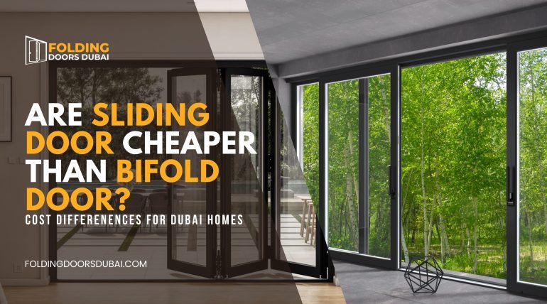 Are Sliding Doors Cheaper Than Bifold Doors Exploring the Cost Difference for Dubai Homes