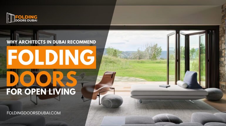 Why Architects in Dubai Recommend Folding Doors for Open Living