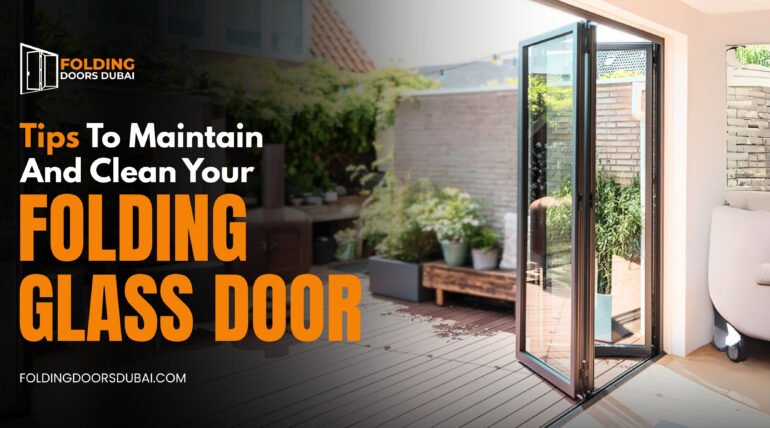 Tips to Maintain and Clean Your Folding Glass Doors