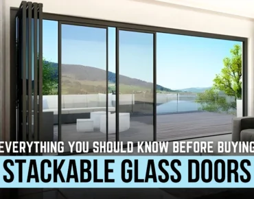 Everything You Should Know Before Buying Stackable Glass Doors