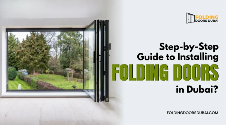 Step-by-Step Guide to Installing Folding Doors in Dubai