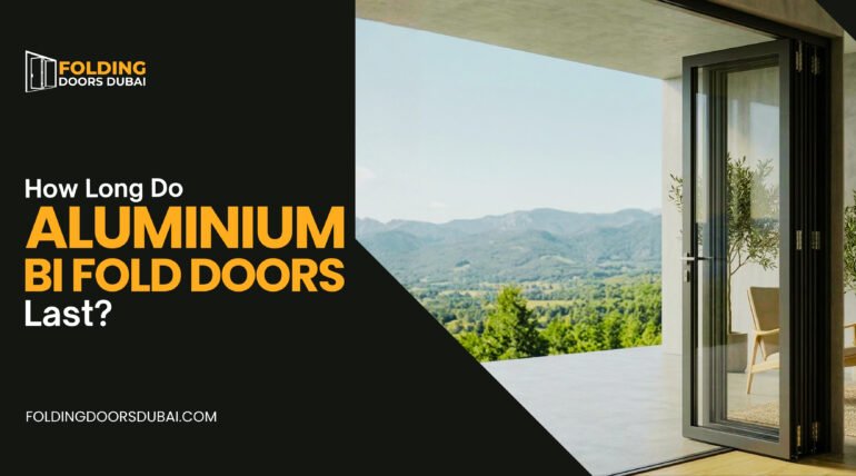 How Long Do Aluminium Bi Fold Doors Last