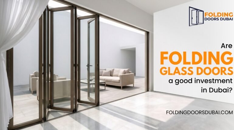 Are Folding Glass Doors a Smart Investment in Dubai?